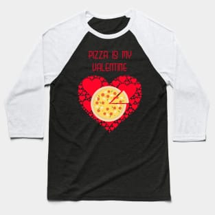 Pizza Is My Valentine T-shirt Pizza Lover Gift Valentine's Baseball T-Shirt